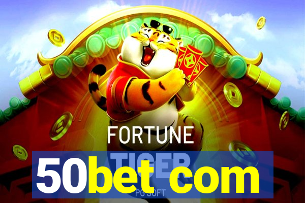 50bet com